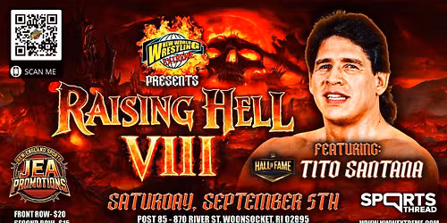 Live! Professional Wrestling Presents Raising Hell VIII Featuring WWE Hall of Famer Tito Santana 
