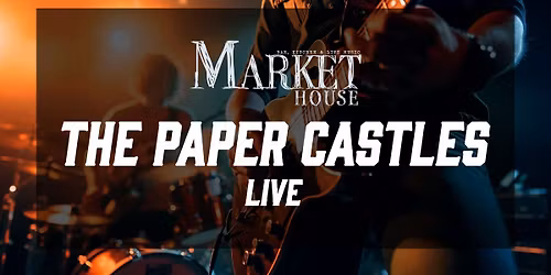 The Paper Castles LIVE!