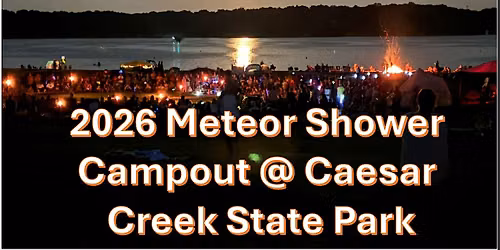 Caesar Creek State Park Meteor Shower Campout