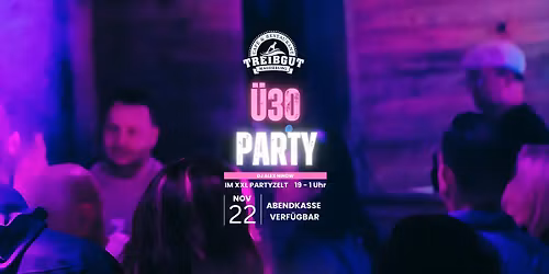 \u00dc30 Party 22.11.25 | Caf\u00e9 Treibgut Magdeburg | Im XXL Partyzelt | Mit Abendkasse