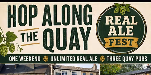 Hop Along The Quay - Beer festival.