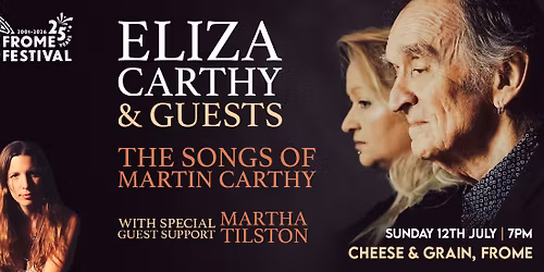 Eliza Carthy & Guests - The Songs of Martin Carthy + Martha Tilston - Cheese and Grain, Frome
