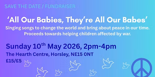'All Our Babies, They're All Our Babes' - Fundraiser for Warchild