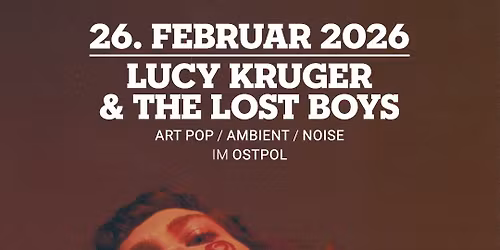 Lucy Kruger & The Lost Boys \/\/ Ostpol \/ Dresden