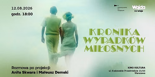 Kronika wypadk\u00f3w mi\u0142osnych - Wajda: re-wizje + rozmowa po projekcji: Anita Skwara i Mateusz Demski
