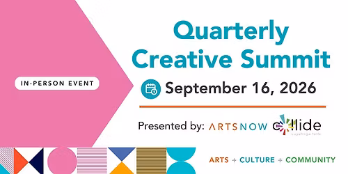 ArtsNow: Quarterly Creative Summit (Q3)