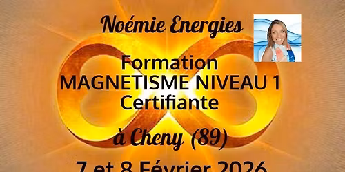 Formation MAGNETISME NIVEAU 1 Certifiante FEVRIER 2026 \u00e0 CHENY 89 (COMPLET)