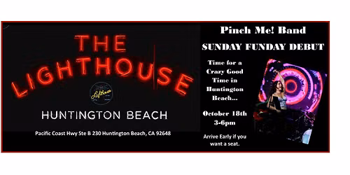 Here comes Pinch Me! to Lighthouse HB - SUNDAY FUNDAY!