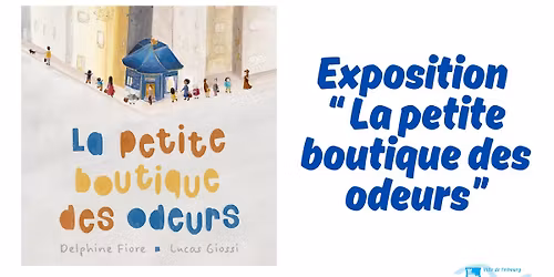 Exposition \u00ab La petite boutique des odeurs \u00bb