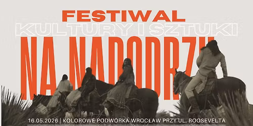 Festiwal Kultury i Sztuki na Nadodrzu 16 maja 2026 | Wroc\u0142aw | Kolorowe Podw\u00f3rka
