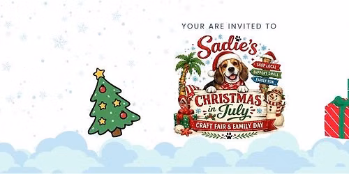 Sadie's Christmas in July Craft Fair & Family Day