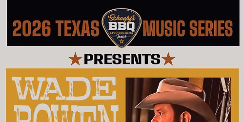 Wade Bowen w\/ Braedon Barnhill