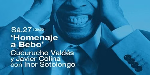 Homenaje a BEBO: Cucurucho Vald\u00e9s & Javier Colina