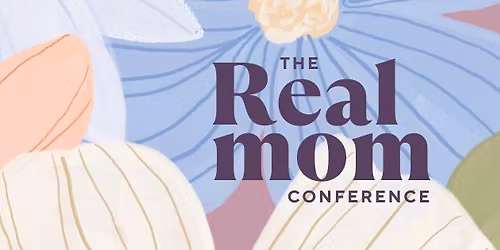 Real Mom Conference