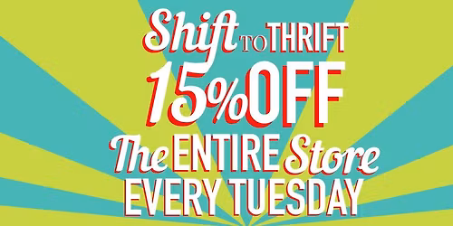 'Shift to Thrift' \u2013 EVERY Tuesday! \ud83d\udecd\ufe0f \ud83c\udf0e \ud83d\udc9a