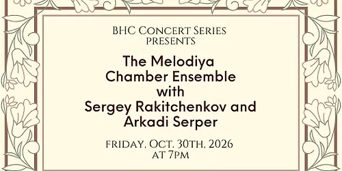 BHC Concert Series presents Melodiya Chamber Ensemble
