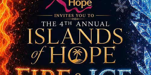 Islands of Hope Brunch Fire & Ice \u2013 Igniting Hope. Inspiring Change