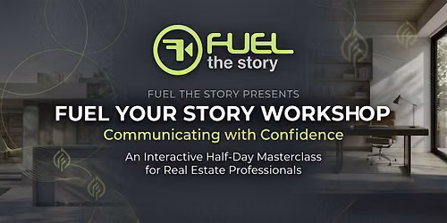 Fuel Your Story Workshop - Communicate with Confidence