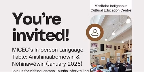 MICEC's Language Table (in-person): Anishinaabemowin & N\u0113hinaw\u0113win January 2026