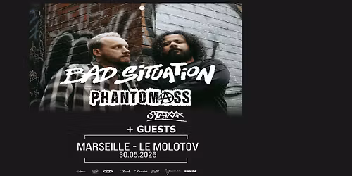 BAD SITUATION + PHANTOMASS + GUESTS \u2022 Le Molotov, Marseille