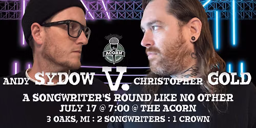 Andy Sydow v. Christopher Gold - A Songwriter's Round Like No Other at The Acorn