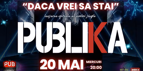 PUBLIKA - lansare oficial\u0103 al noului single: " Daca vrei sa stai"