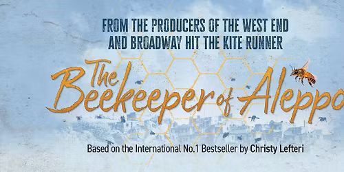 The Beekeeper Of Aleppo | Blackpool Grand Theatre 