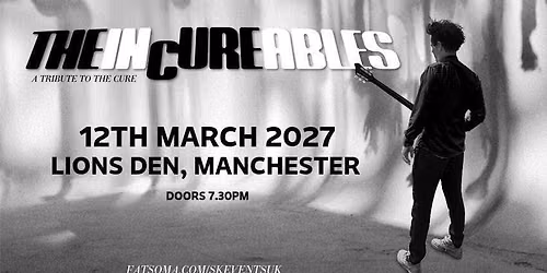 The Incureables - A Tribute To The Cure \/\/ Lions Den, Manchester