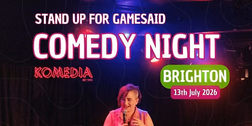 Stand Up For GamesAid - Brighton