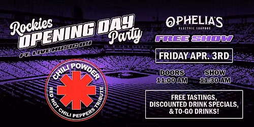 FREE Rockies Opening Day Party ft. Chili Powder (RHCP Tribute)