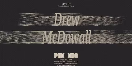 PHONO: Drew McDowall (SCO)