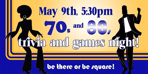 70s and 80s TRIVIA AND GAMES NIGHT