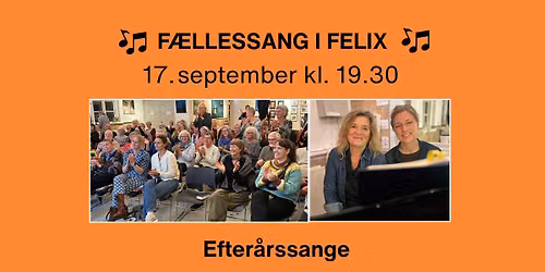 F\u00e6llessang i Felix \u2013 Efter\u00e5rssange