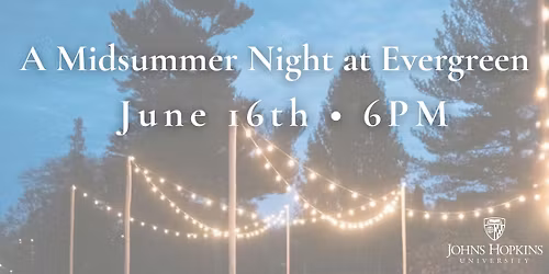 A Midsummer Night at Evergreen: Private Events open House