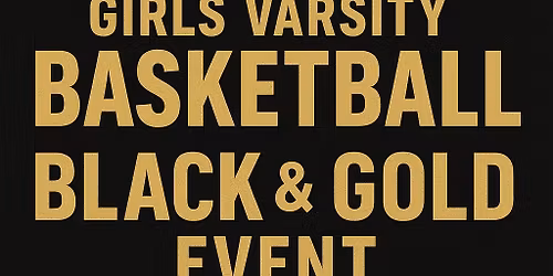HOME | Girls Varsity Basketball Black & Gold Event