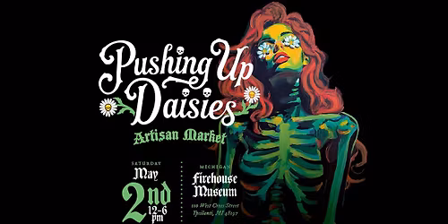 4th Annual Pushing Up Daisies Artisan Market