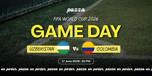 Pazza on Porter: Uzbekistan vs Colombia FIFA World Cup Watch Party\u2013June 17