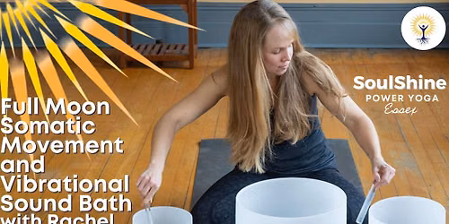 Full Moon Somatic Movement and Vibrational Sound Bath with Rachel Cowan