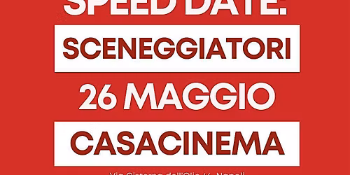 SPEED DATE: SCENEGGIATORI - Napoli Cool Era