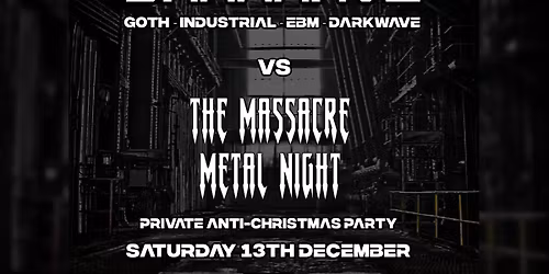 The Darkrave Goth Night Vs The Massacre Metal Night  - Ipswich