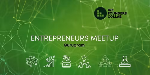 Entrepreneurs Meetup We Founders Collab Gurugram