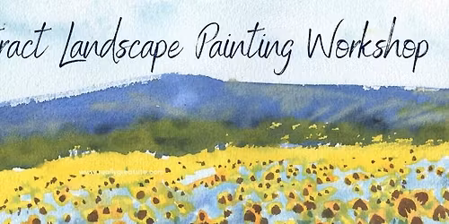 Abstract Landscape Painting Workshop