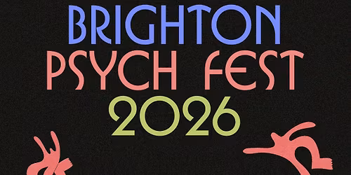 BRIGHTON PSYCH FEST | SEP 4TH 2026 | MULTI-VENUE FESTIVAL