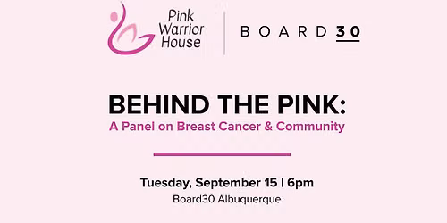 Behind the Pink: A Panel on Breast Cancer & Community