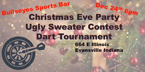 Bullseyes Sports Bar Holiday Ugly Sweater & Dart Tournament Christmas Eve Party