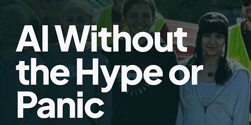 AI Without the Hype or Panic