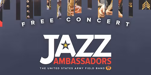 Coeur d'Alene, ID - The Jazz Ambassadors of the U.S. Army Field Band