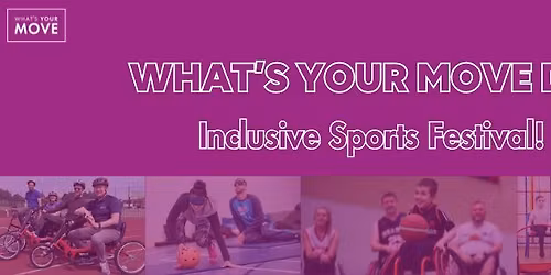 What's Your Move Day - Inclusive Sports Festival