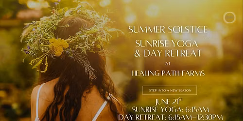 Summer Solstice Sunrise Yoga + Day Retreat at Healing Path Farms