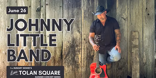 Live from Tolan Square with Johnny Little Band